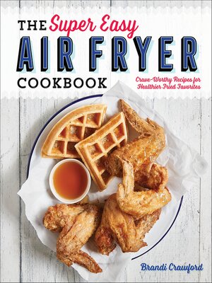 cover image of The Super Easy Air Fryer Cookbook